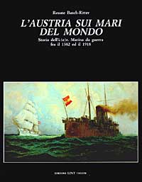 L'Austria sui mari del mondo. Storia dell'Imperiale Regia Marina da guerra tra il 1382 e il 1918