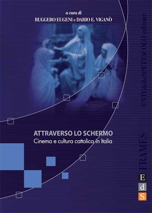 Attraverso lo schermo. Cinema e cultura cattolica in Italia