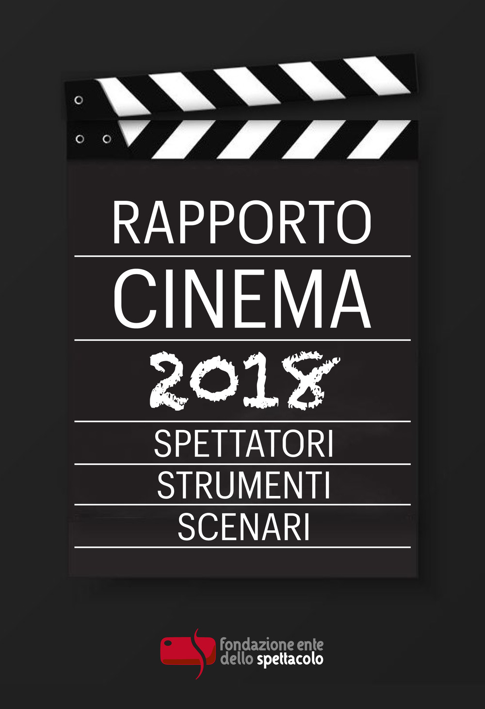 Rapporto cinema 2018. Spettatori, strumenti, scenari