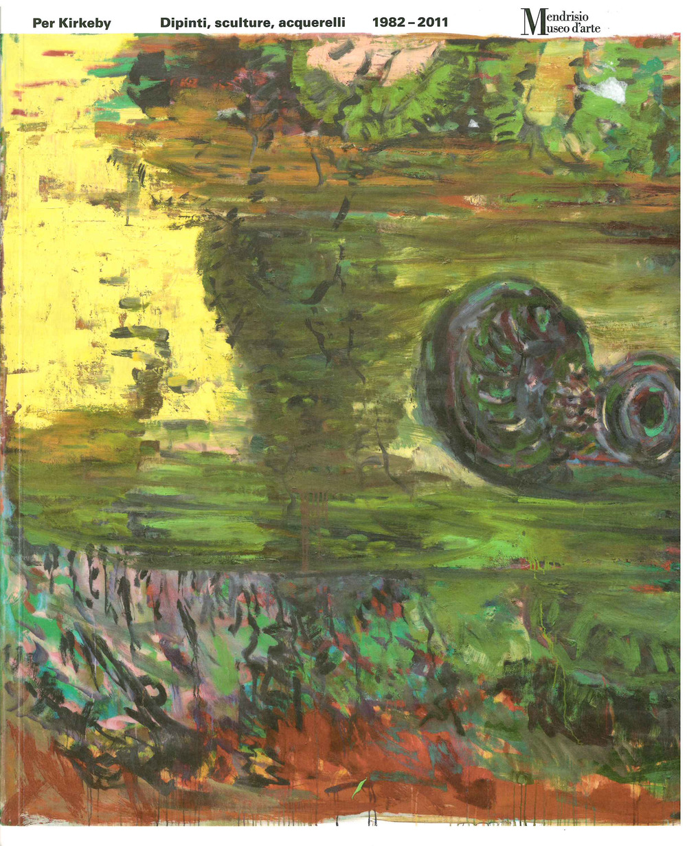 Per Kirkeby. Dipinti, sculture, acquerelli. 1982-2011