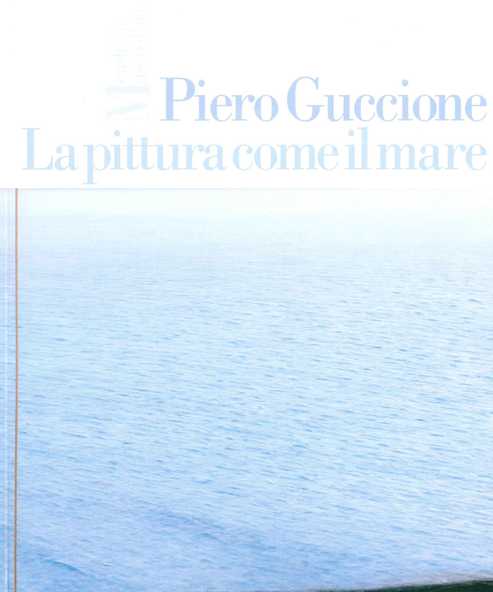 Piero Guccione. La pittura come il mare