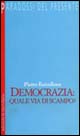 Democrazia: quale via di scampo?