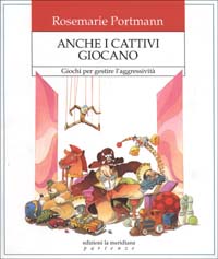Anche i cattivi giocano. Giochi per gestire l'aggressività