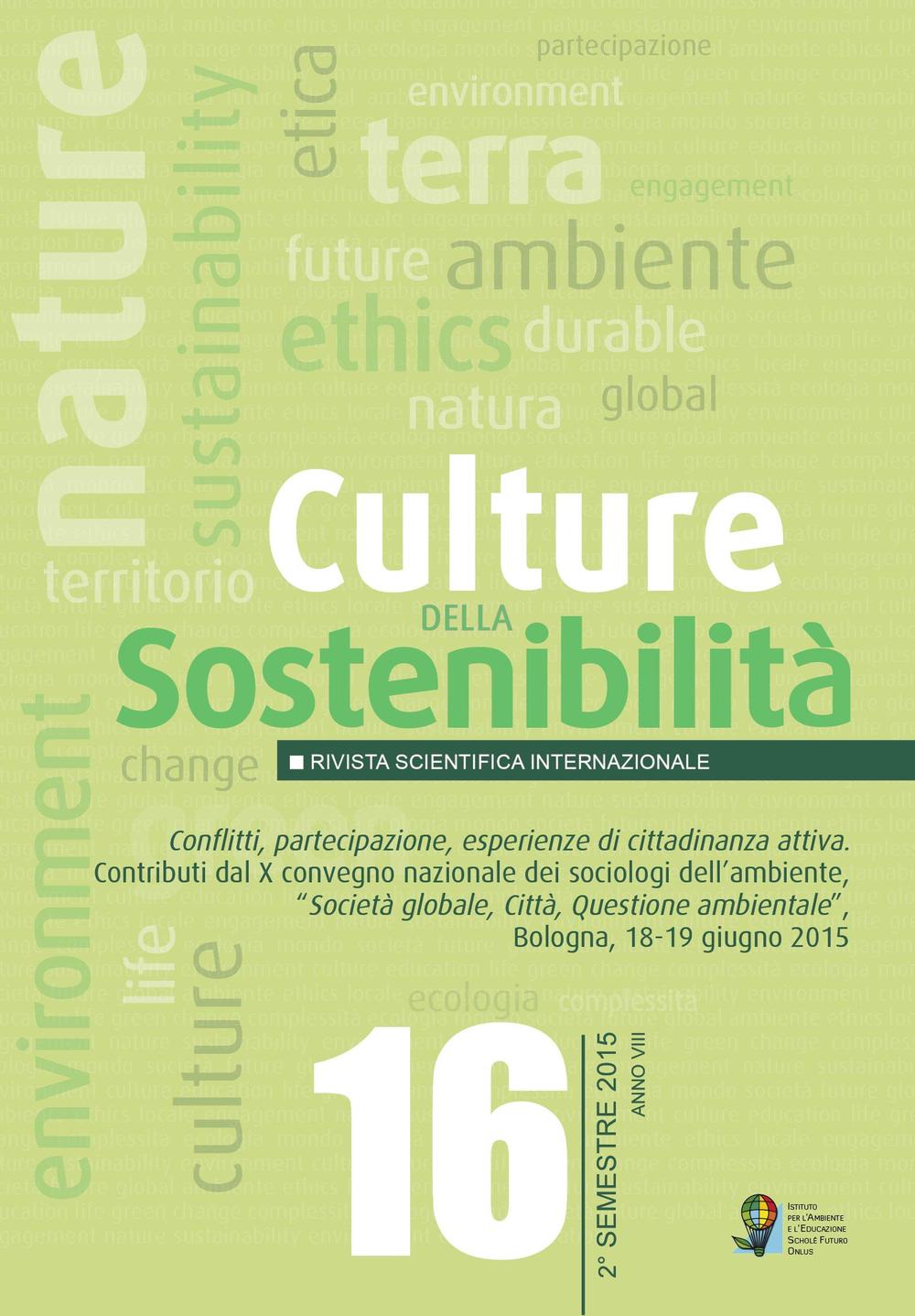 Culture della sostenibilità. Conflitti, partecipazione, esperienze di cittadinanza... Contributi dal 10° Convegno... (Bologna, 18-19 giugno 2015)