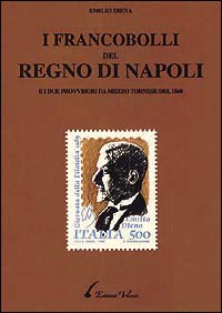 I francobolli del Regno di Napoli e i due provvisori da mezzo tornese del 1860