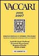 Catalogo Vaccari 2006-2007. Francobolli e Storia Postale. Trattato storico e catalogo con valutazioni. Antichi Stati Italiani, Governi Provvisori, Regno d'Italia