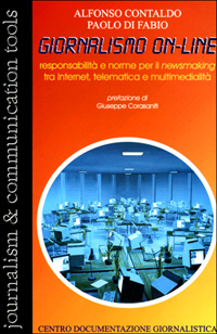 Giornalismo on line. Responsabilità e norme per il newsmaking tra Internet, telematica e multimedialità