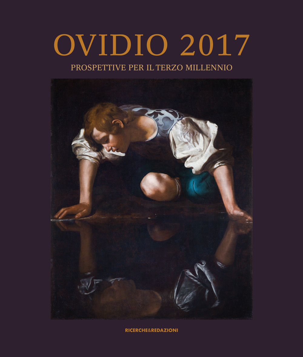 Ovidio 2017. Prospettive per il terzo millennio. Atti del Convegno Internazionale (Sulmona, 3-6 aprile 2017)