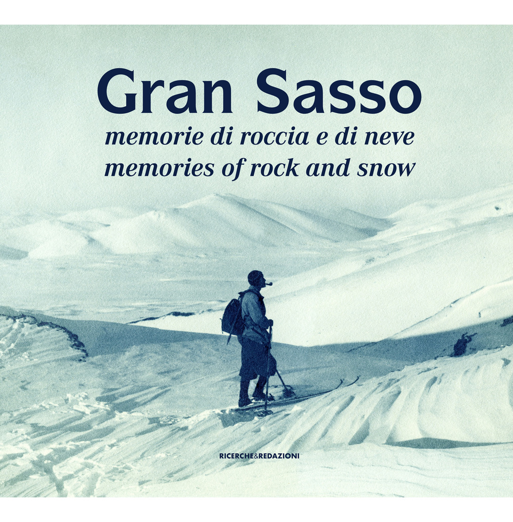 Gran Sasso. Memorie di roccia e di neve-Memories of Rock and Snow. Dalla Collezione Luca Angeletti, L'Aquila