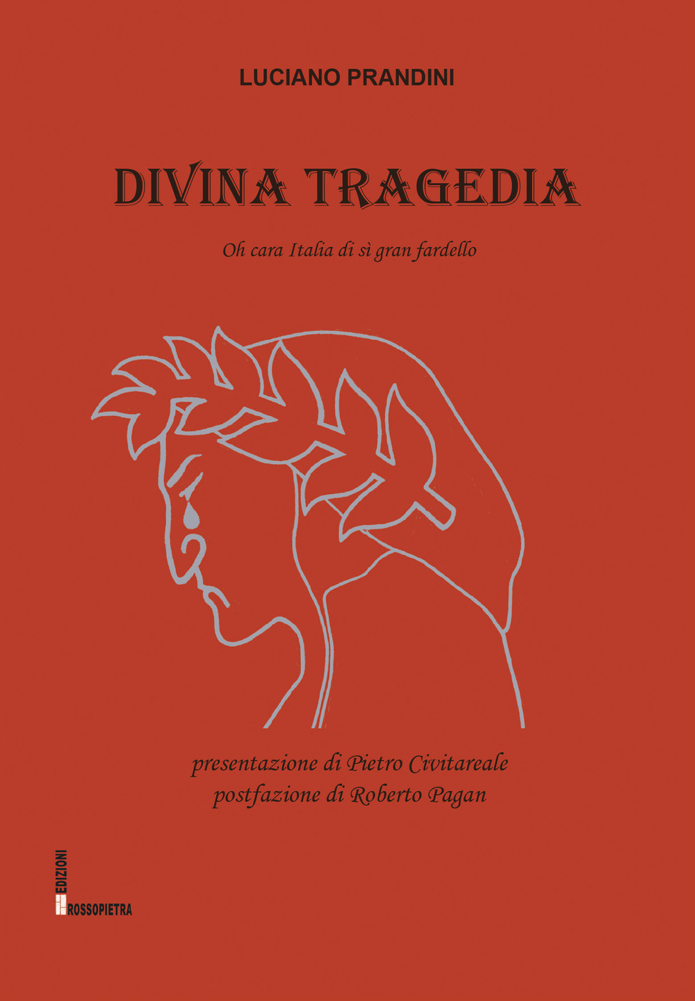 Divina tragedia. Oh cara Italia di sì gran fardello