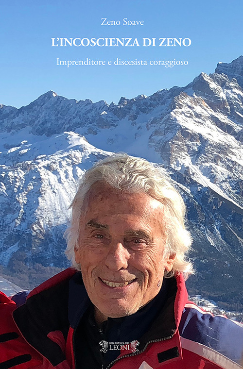 L'incoscienza di Zeno. Imprenditore e discesista coraggioso