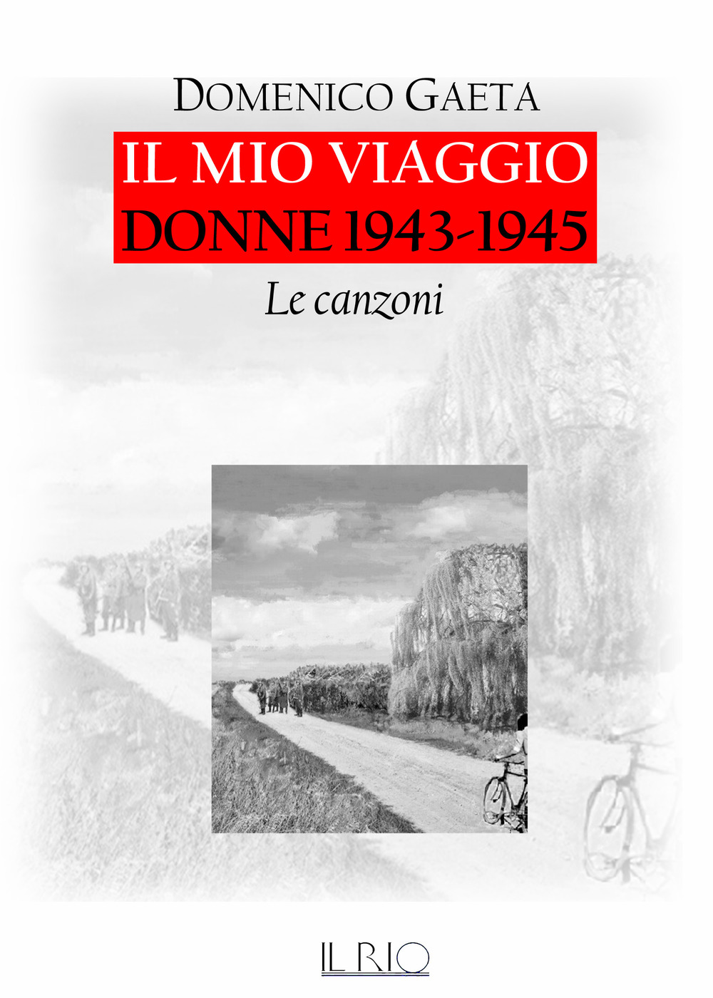 Il mio viaggio. Donne 1943-1945. Le canzoni