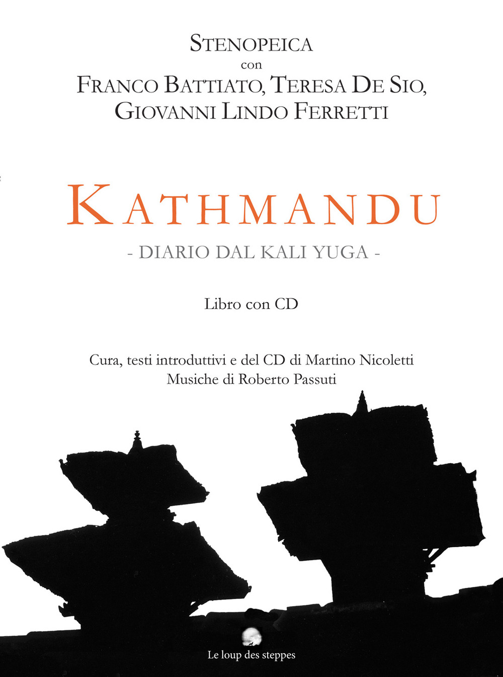 Kathmandu. Diario dal Kali Yuga. Stenopeica con Franco Battiato, Teresa De Sio, Giovanni Lindo Ferretti