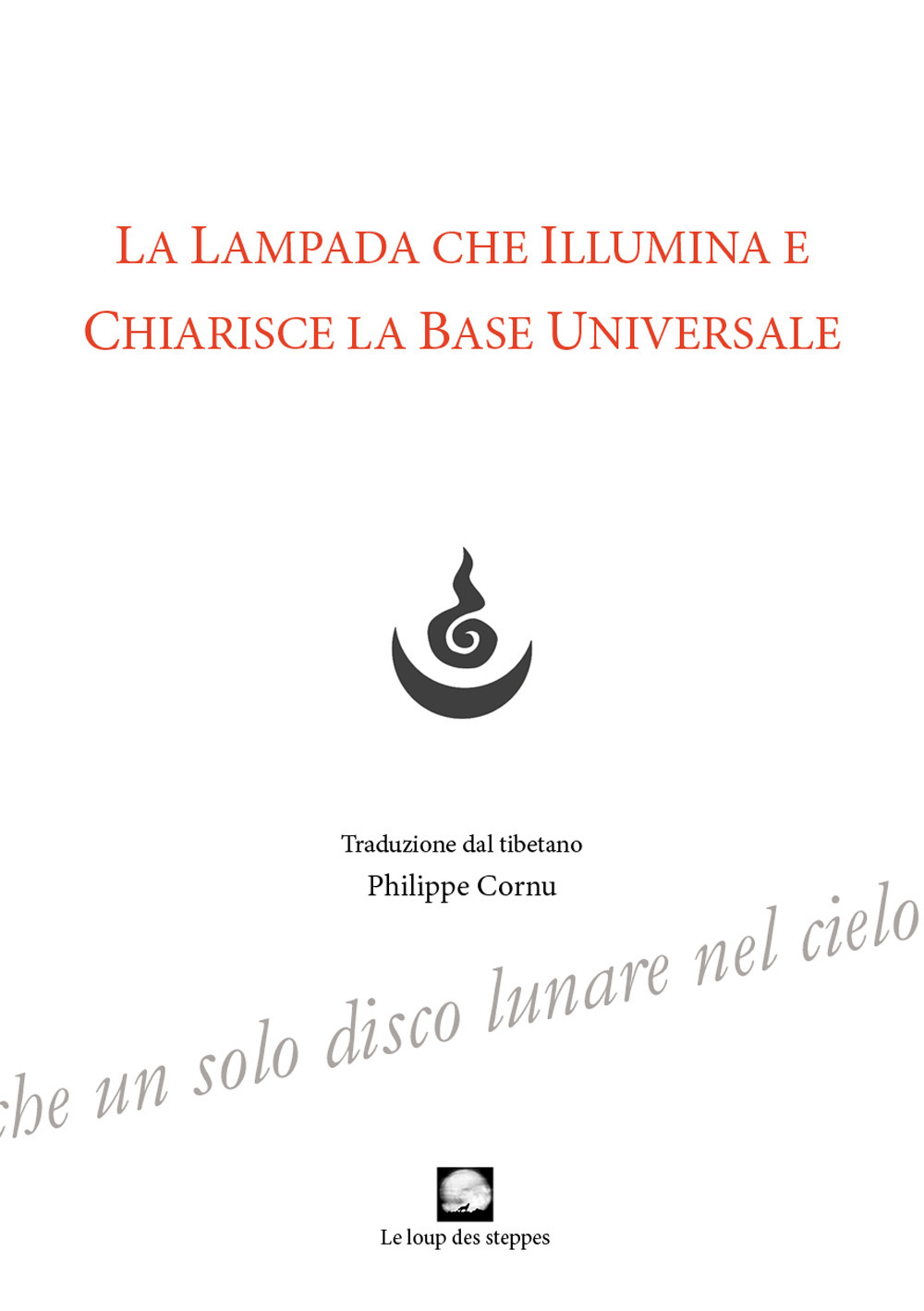 La lampada che illumina e chiarisce la base universale