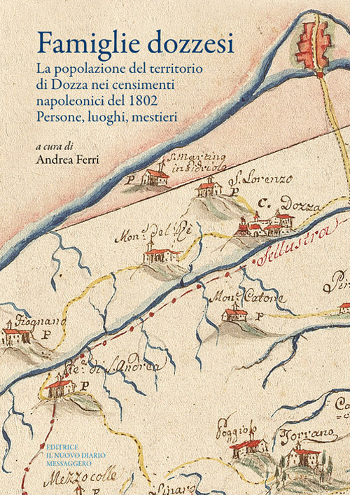 Famiglie dozzesi. La popolazione del territorio di Dozza nei censimenti napoleonici del 1802. Persone, luoghi, mestieri