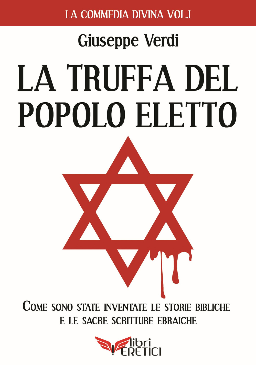 La truffa del popolo eletto. Come sono state inventate le storie bibliche e le sacre scritture ebraiche