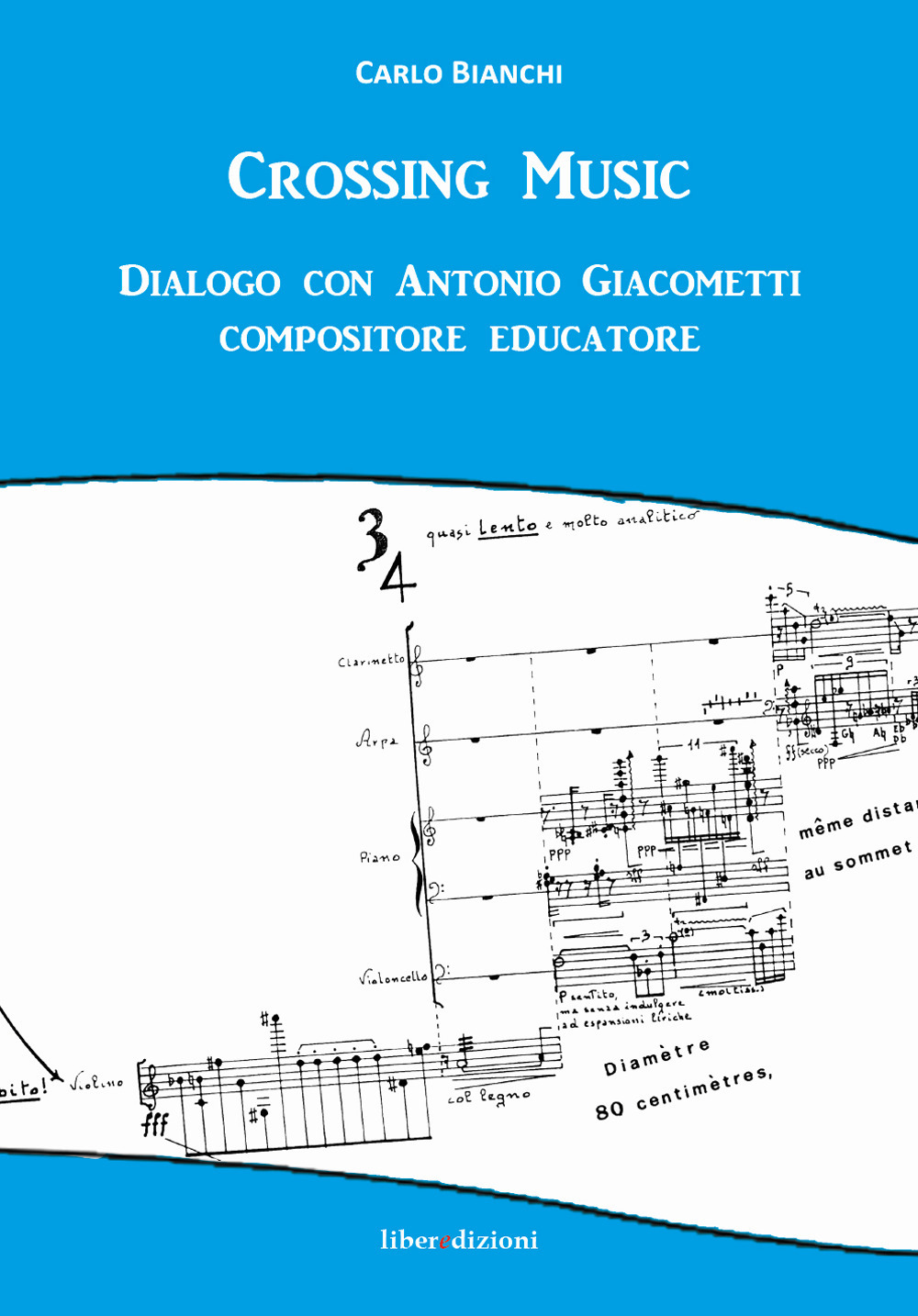 Crossing music. Dialogo con Antonio Giacometti compositore educatore