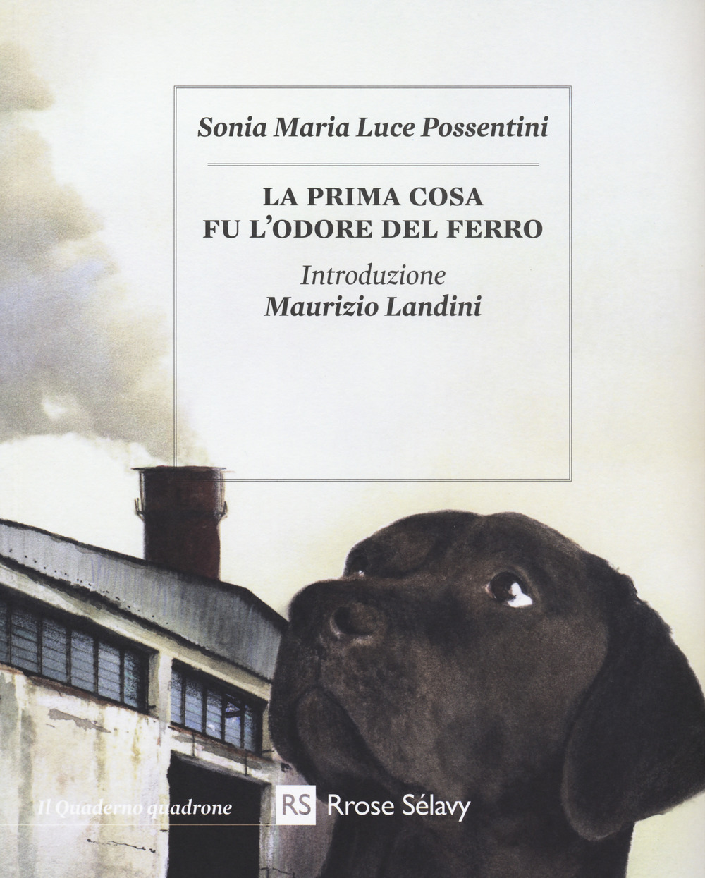La prima cosa fu l'odore del ferro