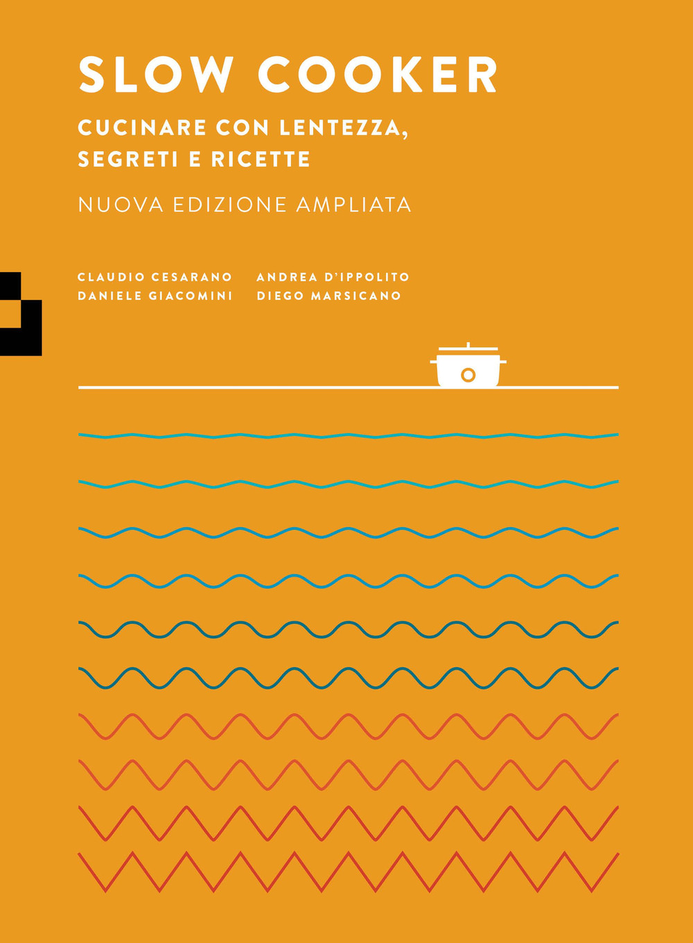 Slow cooker. Cucinare con lentezza, segreti e ricette