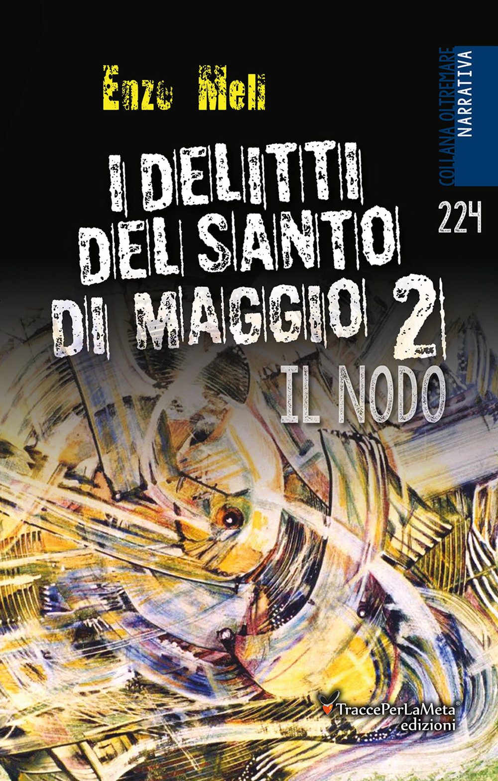 I delitti del Santo di Maggio. Vol. 2: Il nodo