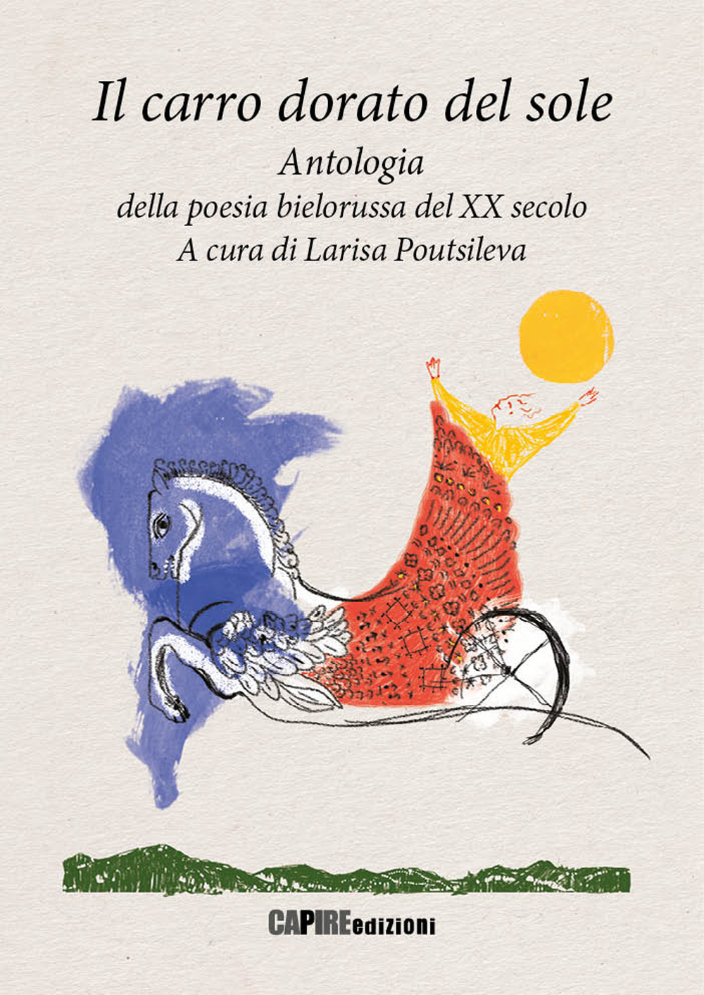 Il carro dorato del sole. Antologia della poesia bielorussa del XX secolo