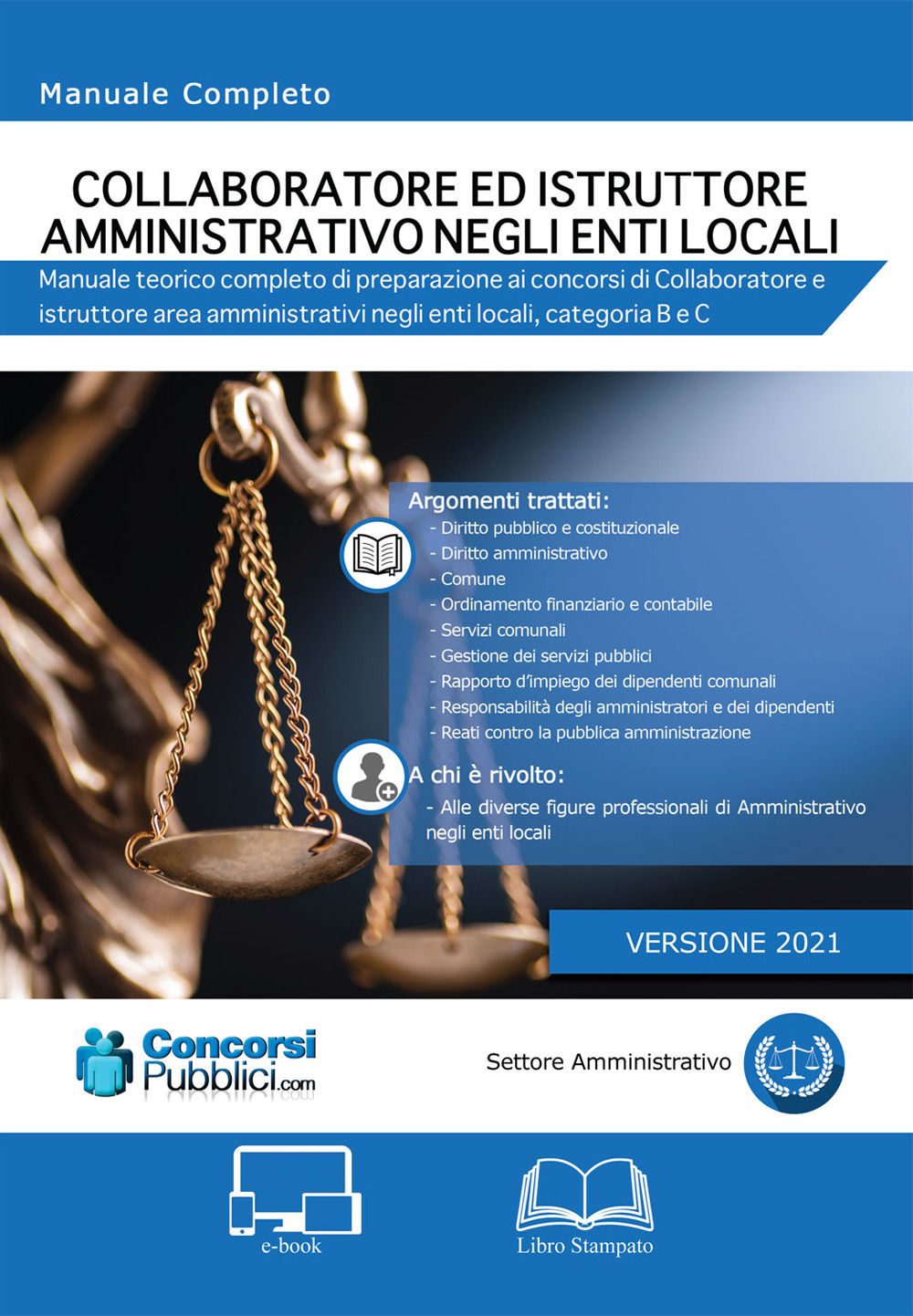 Collaboratore ed istruttore amministrativo negli enti locali. Manuale teorico completo di preparazione ai concorsi di Collaboratore e istruttore area amministrativi negli enti locali, categoria B e C