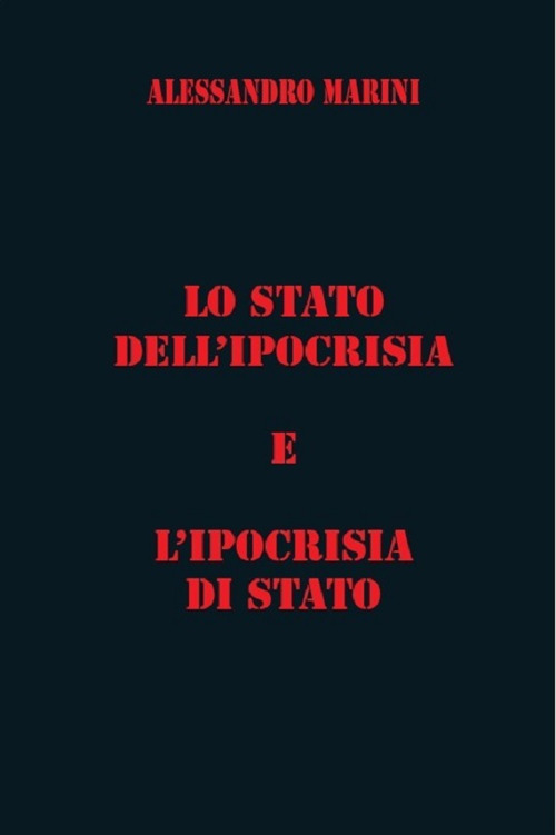 Lo Stato dell'ipocrisia e l'ipocrisia di Stato