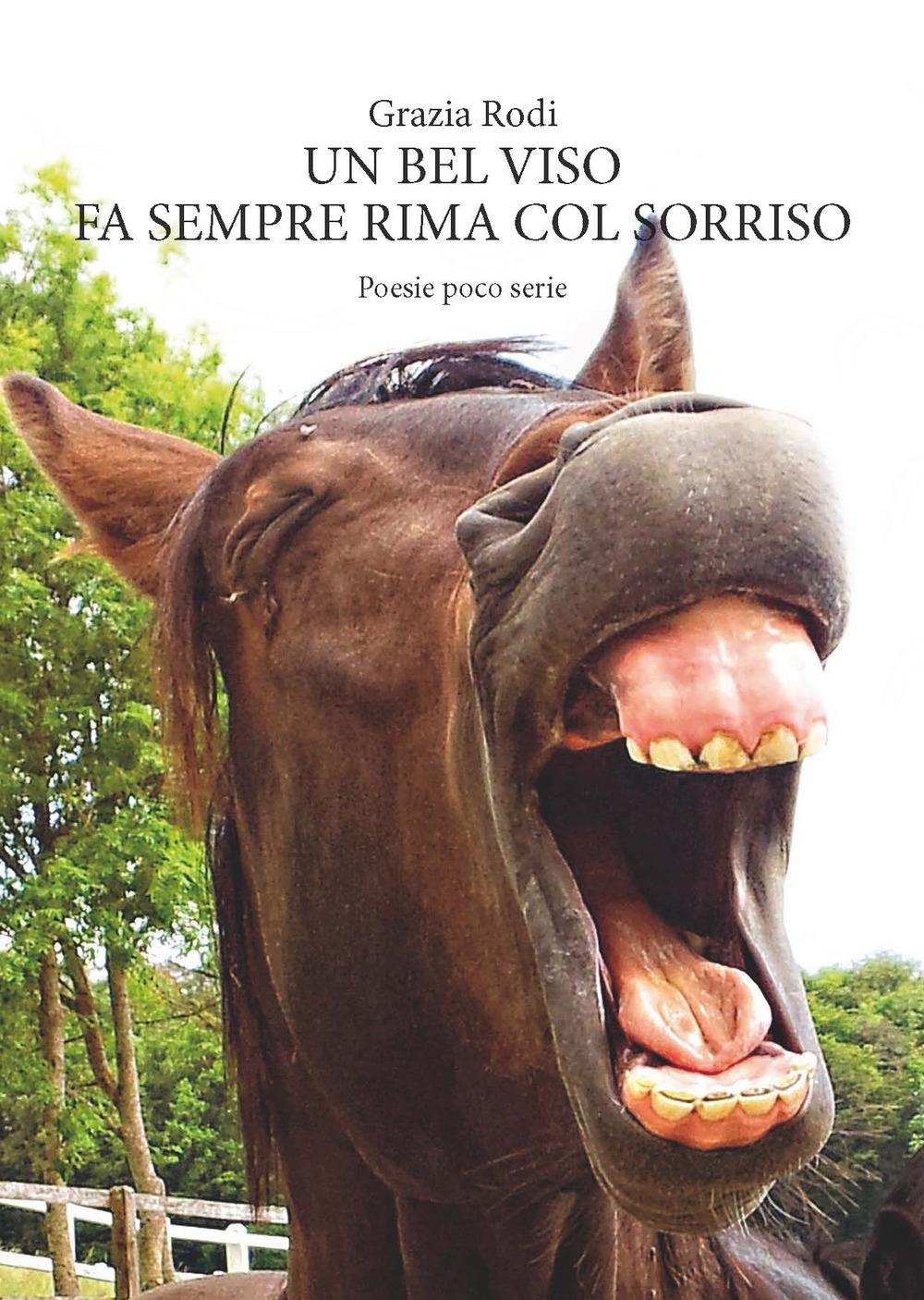 Un bel viso fa sempre rima col sorriso. Poesie poco serie