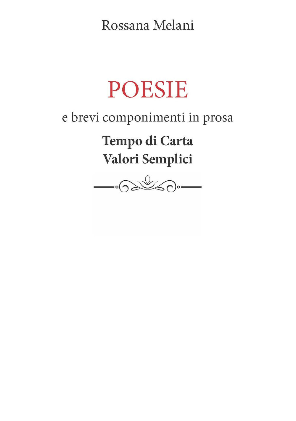 Poesie e brevi componimenti in prosa. Tempo di carta. Valori semplici