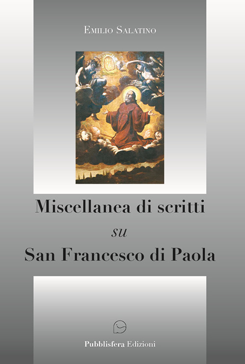 Miscellanea di scritti su san Francesco di Paola
