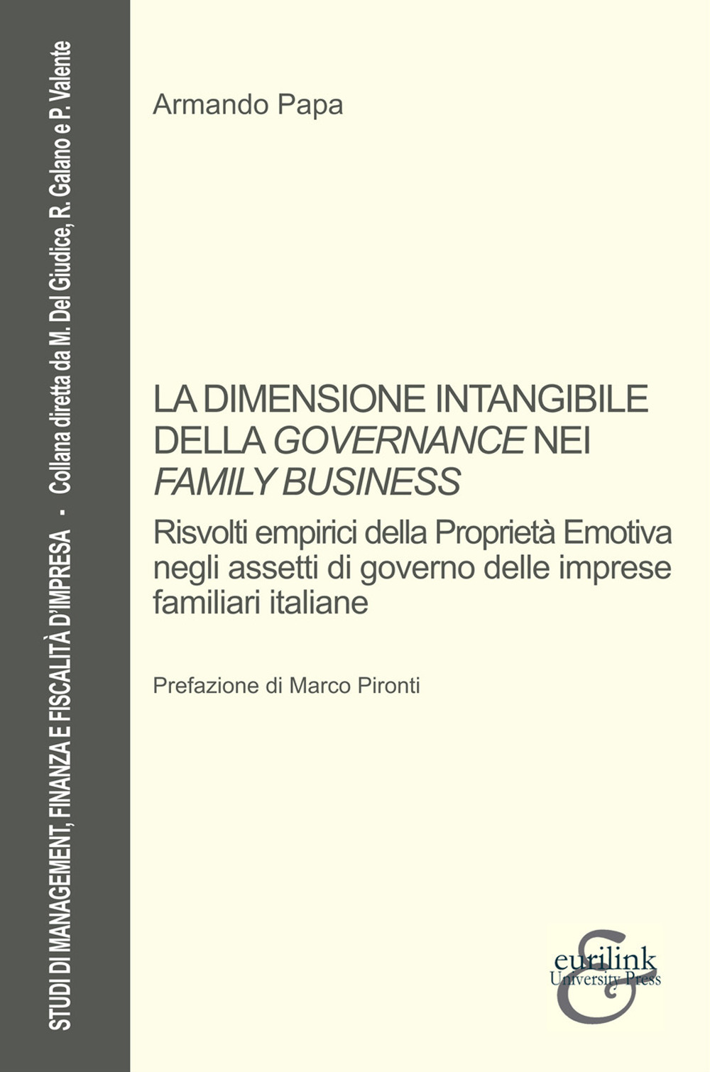 La dimensione intangibile della governance nei «family business». Risvolti empirici della proprietà emotiva negli assetti di governo delle imprese familiari italiane