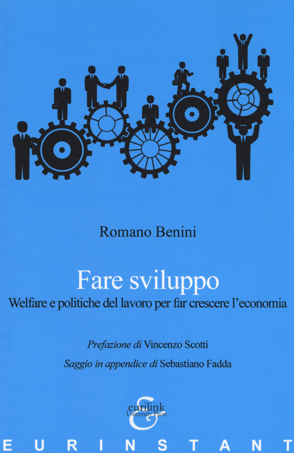 Fare sviluppo. Welfare e politiche del lavoro per far crescere l’economia