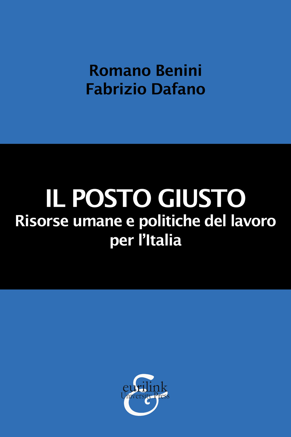 Il posto giusto. Risorse umane e politiche del lavoro per l'Italia