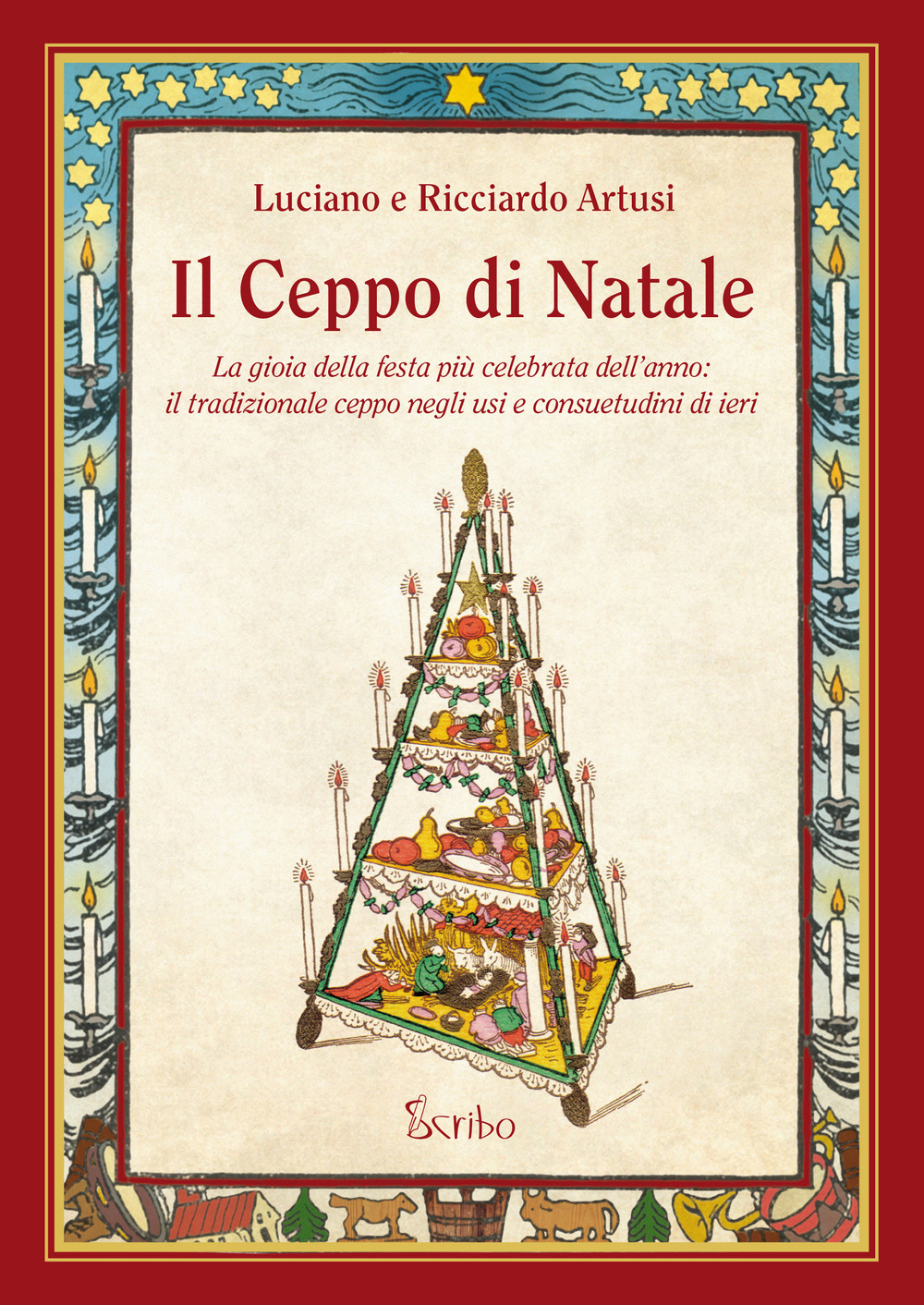 Il Ceppo di Natale. La gioia della festa più celebrata dell'anno: il tradizionale ceppo negli usi e consuetudini di ieri