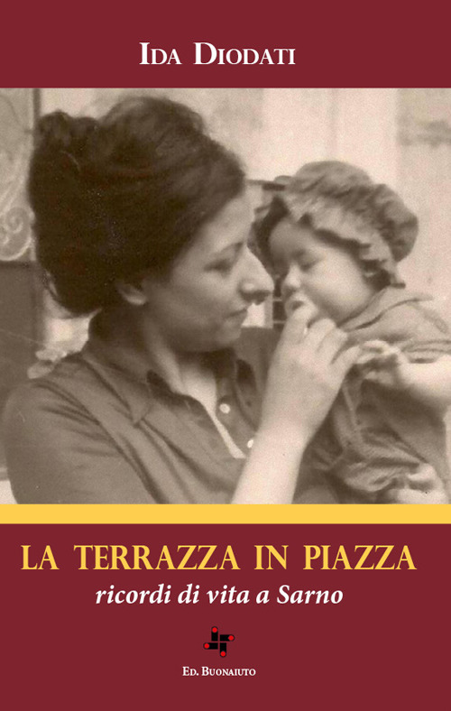 La terrazza in piazza. Ricordi di vita a Sarno