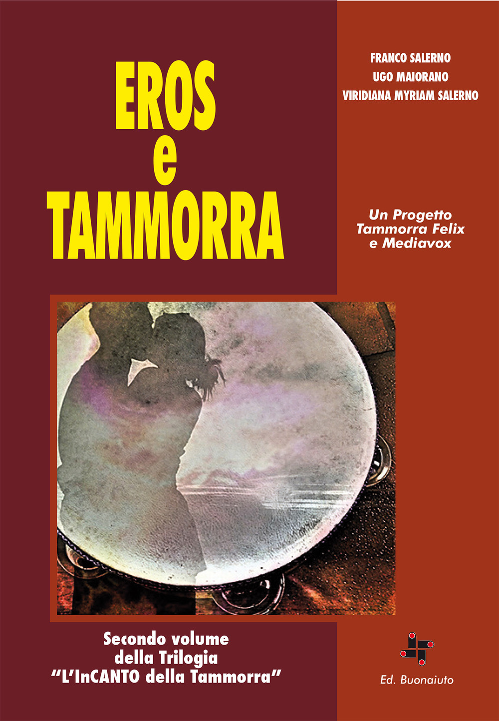 Eros e tammorra. «L’InCanto della Tammorra». Vol. 2
