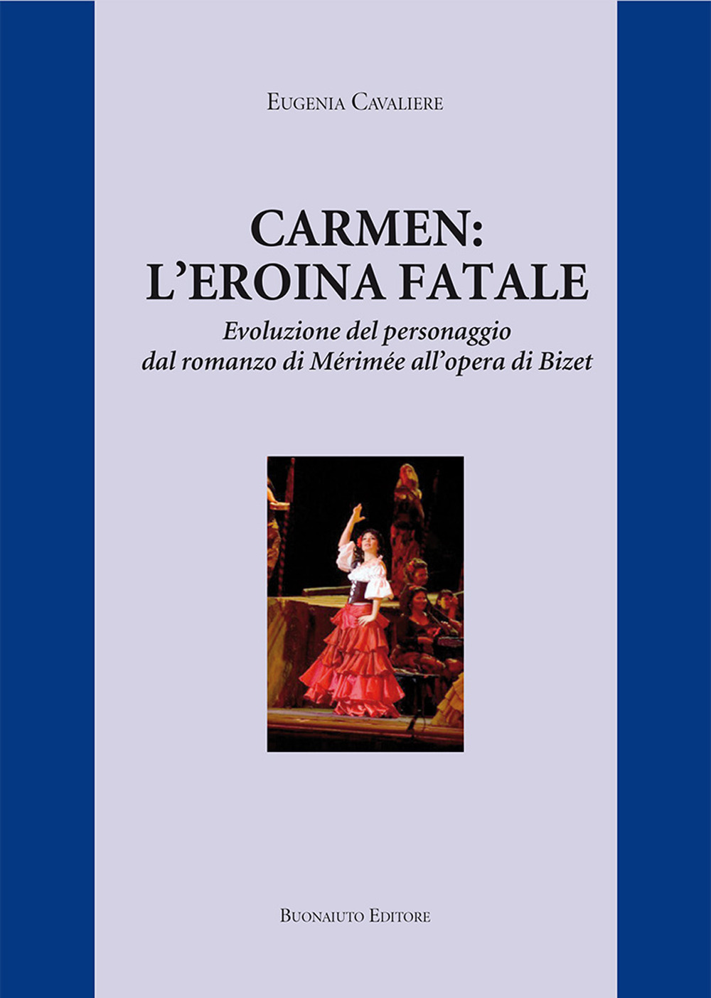 Carmen: l'eroina fatale. Evoluzione del personaggio dal romanzo di Mérimée all’opera di Bizet