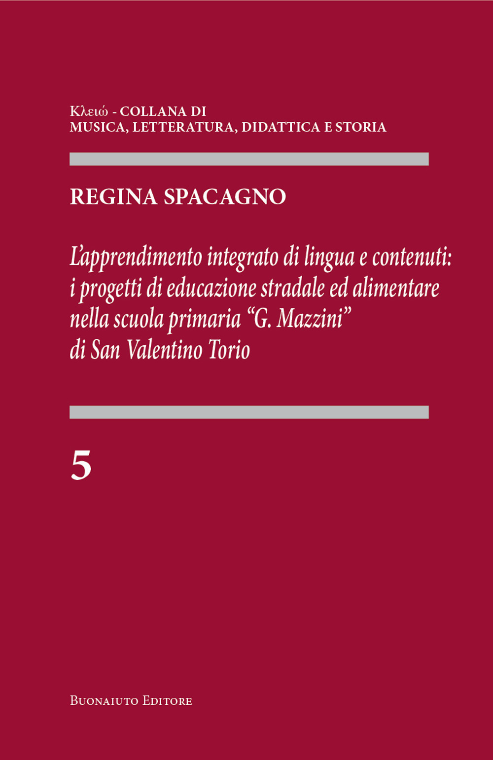 L'apprendimento integrato di lingua e contenuti: i progetti di educazione stradale ed alimentare nella scuola primaria «G. Mazzini» di San Valentino Torio