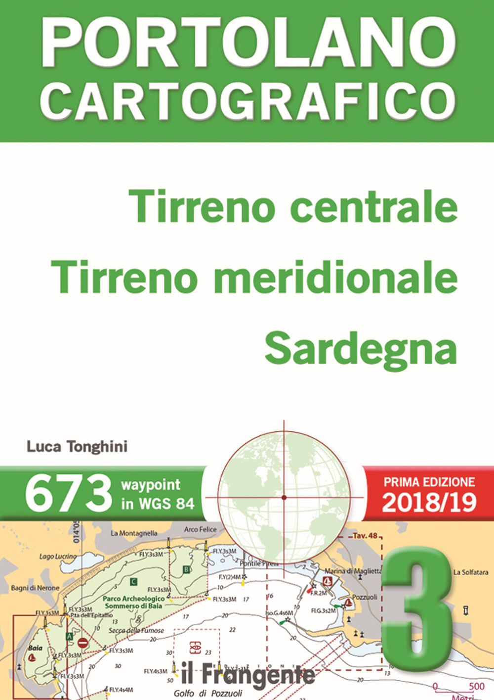 Tirreno centrale, Tirreno meridionale, Sardegna. Portolano cartografico. Vol. 3