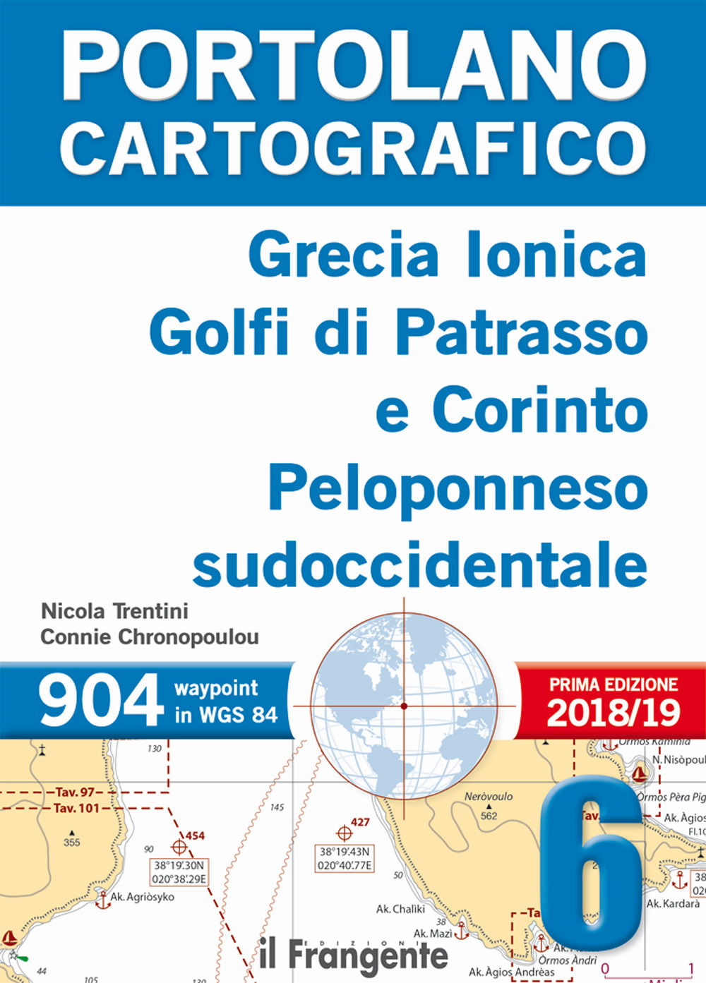Grecia Ionica, golfi di Patrasso e Corinto Peloponneso sudoccidentale. Portolano cartografico. Vol. 6