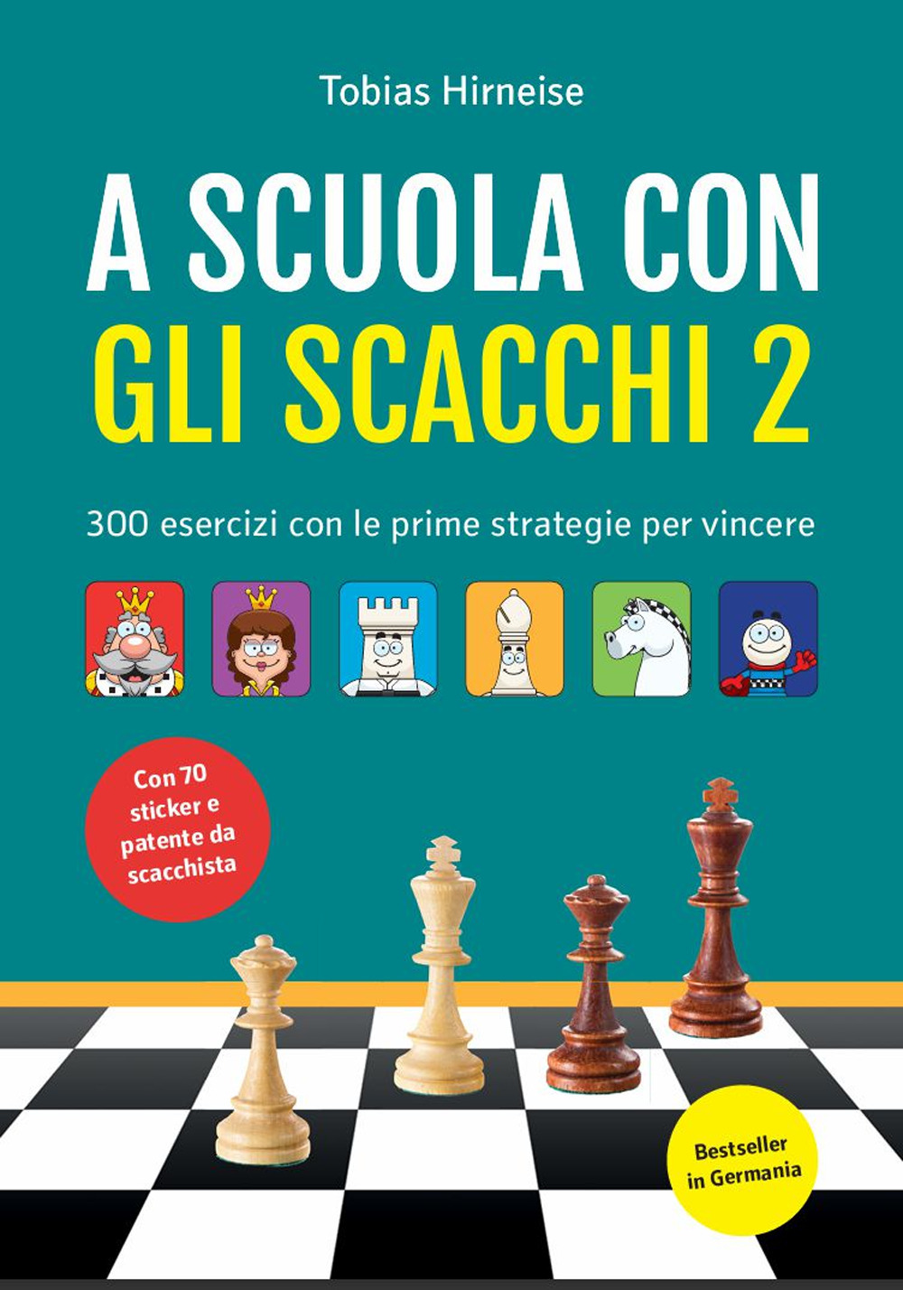 A scuola con gli scacchi. 300 esercizi con le prime strategie per vincere. Con adesivi