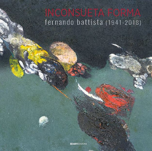 Inconsueta forma. Fernando Battista (1941-2018)