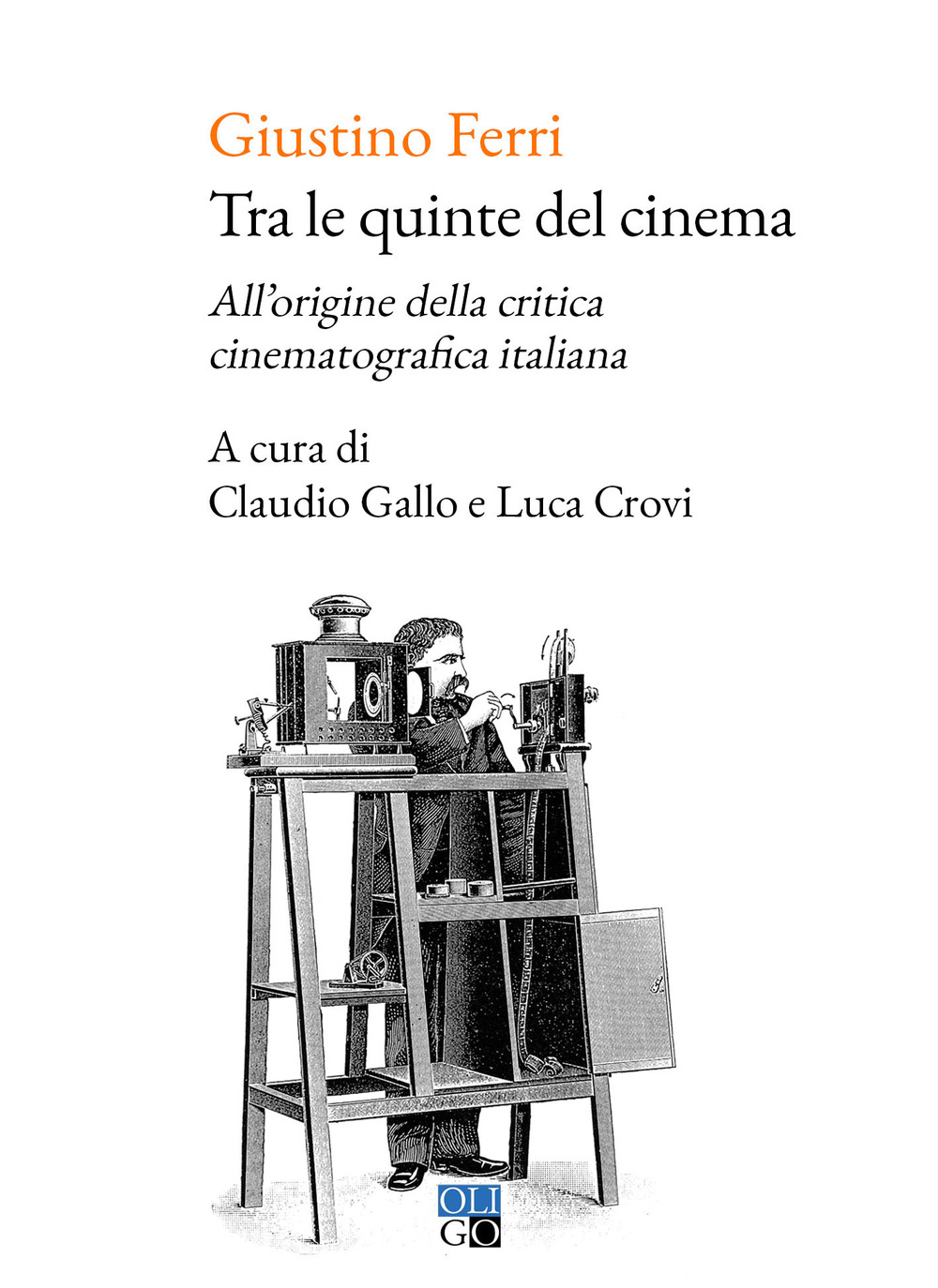 Tra le quinte del cinema. All’origine della critica cinematografica italiana