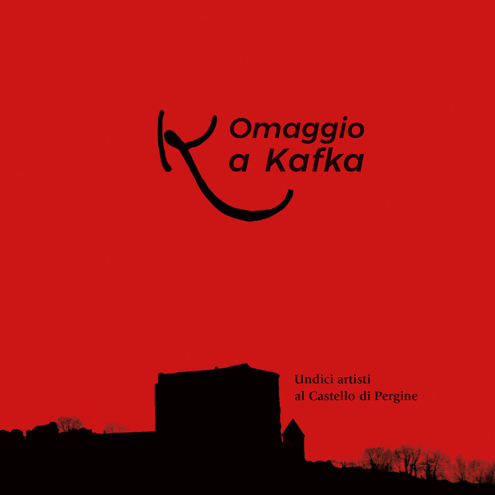 Omaggio a Kafka. Undici artisti al castello di Pergine
