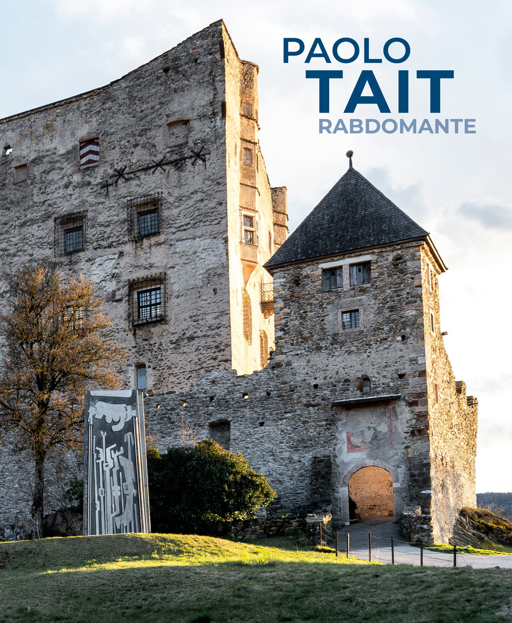 Paolo Tait. Rabdomante. Smalti, disegni e dipinti, sculture. Ediz. italiana e tedesca