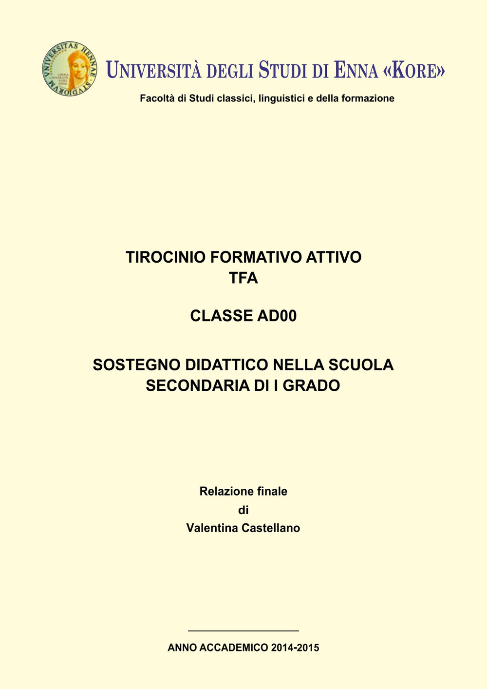 Tesi di specializzazione. TFA classe AD00. Sostegno didattico scuola secondaria di primo grado