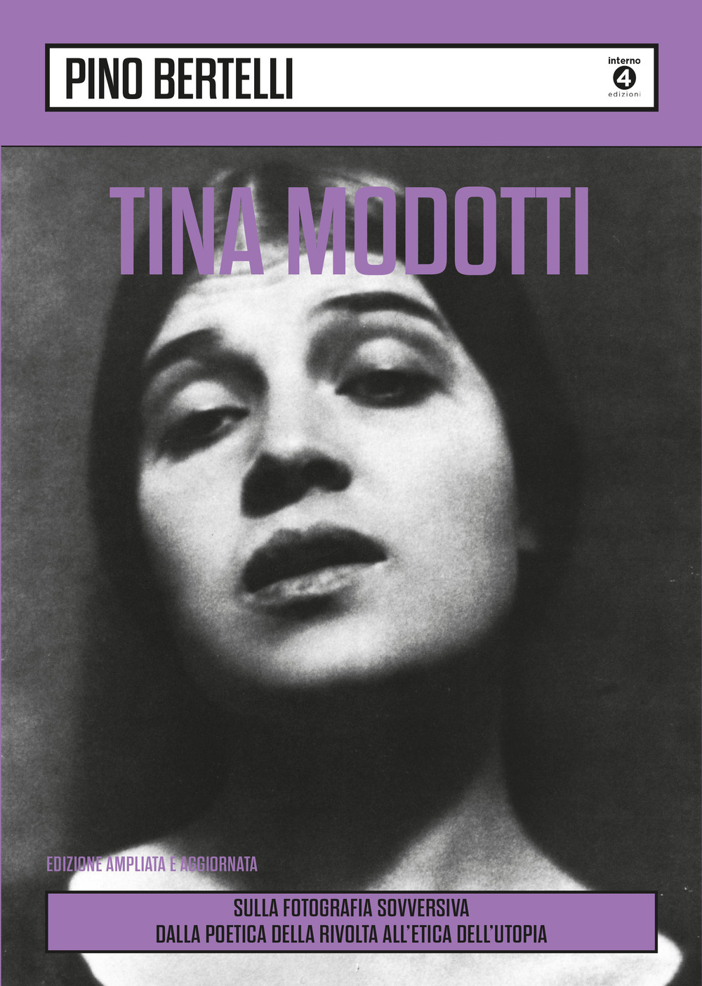 Tina Modotti. Sulla fotografia sovversiva. Dalla poetica della rivolta all'etica dell'utopia