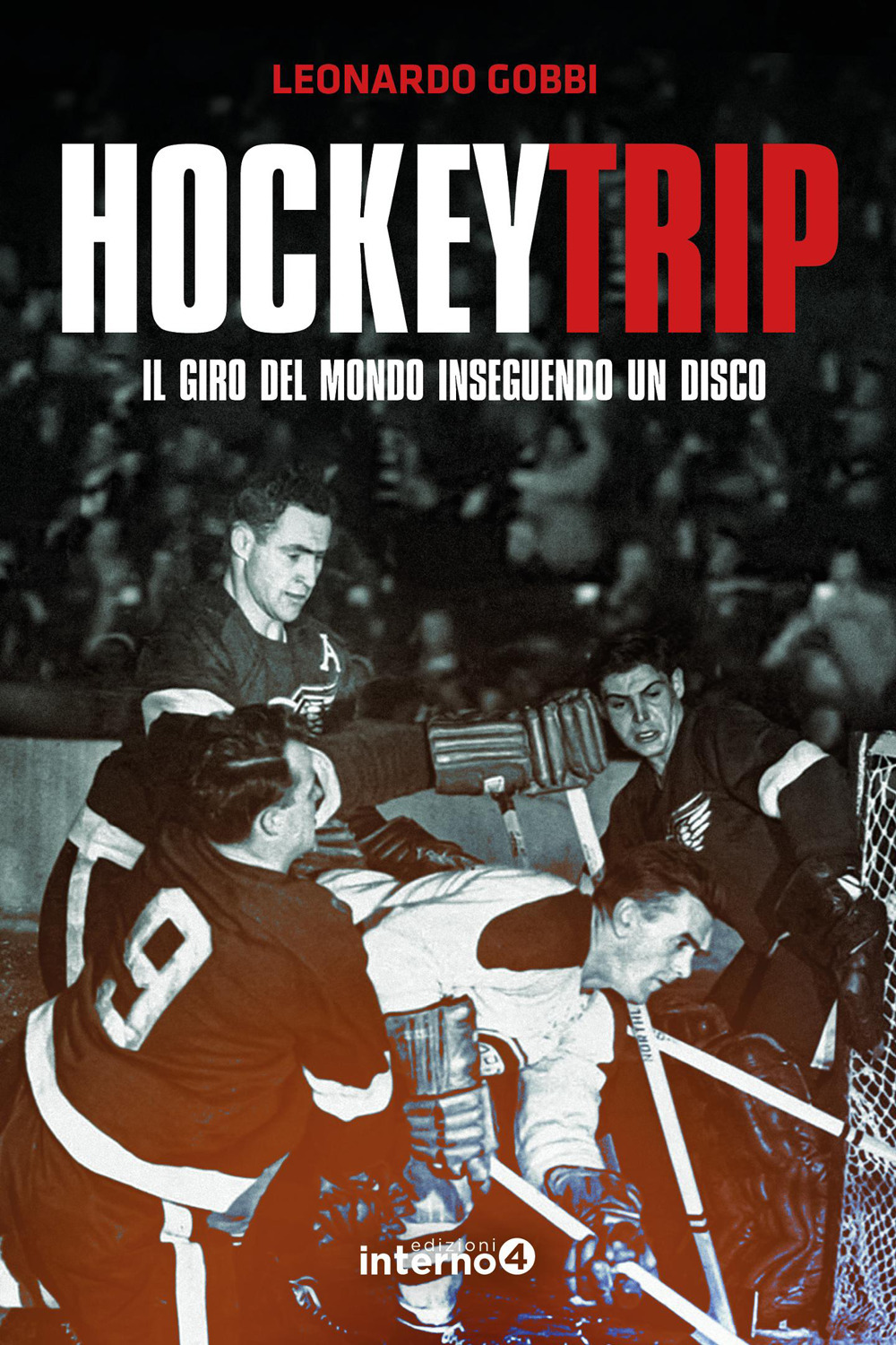 Hockey trip. Il giro del mondo inseguendo un disco
