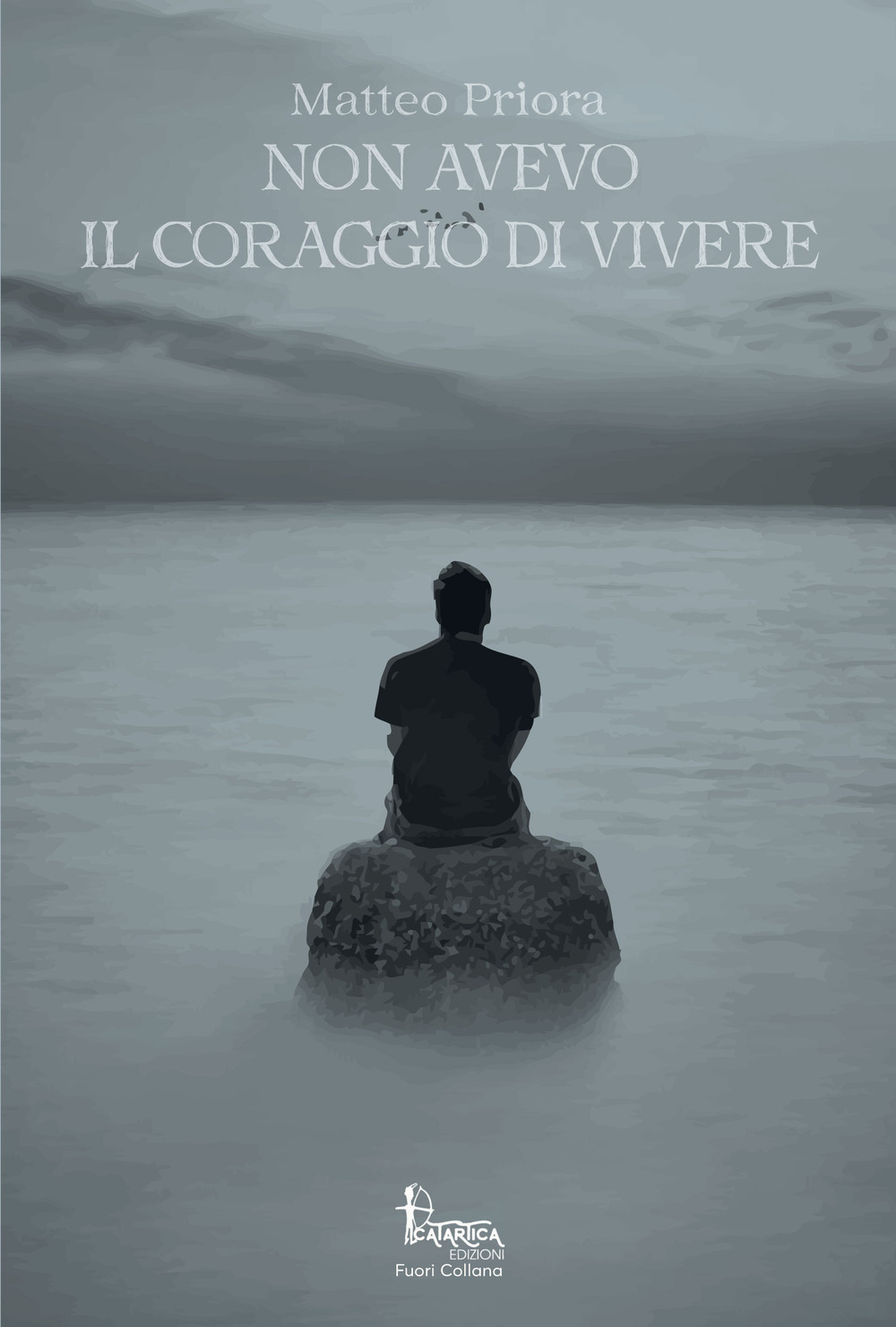 Non avevo il coraggio di vivere