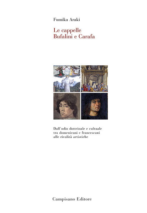 Le cappelle Bufalini e Carafa. Dall'odio dottrinale e culturale tra domenicani e francescani alle rivalità artistiche
